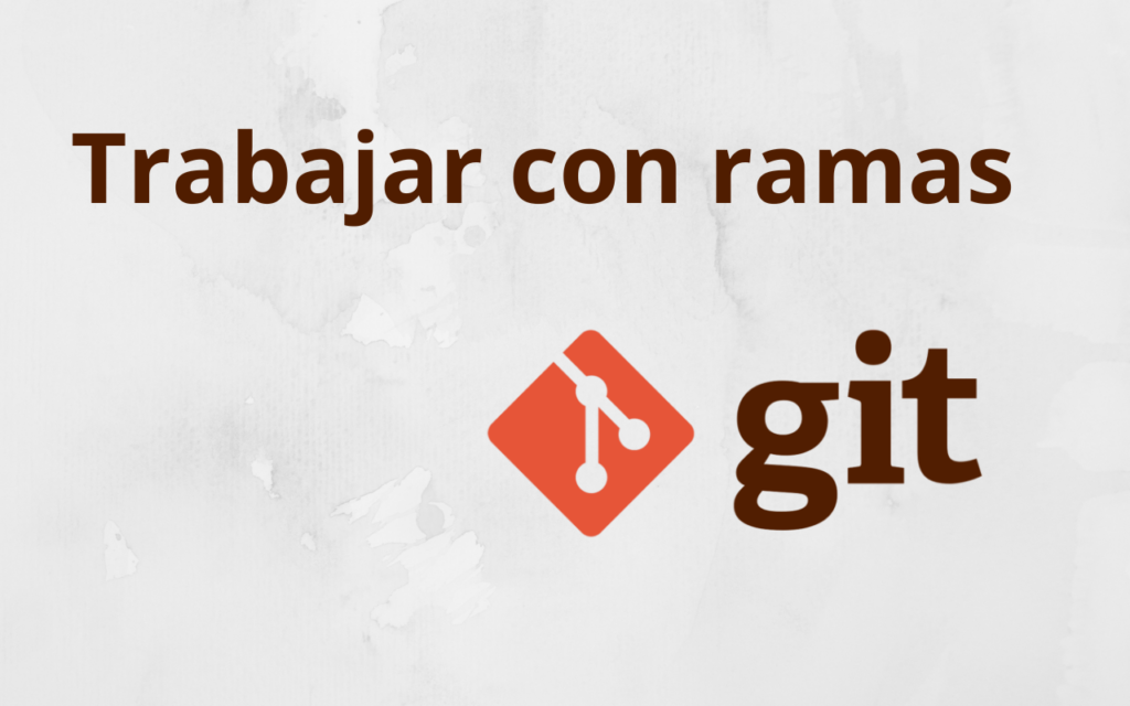 Trabajar con rama con Git